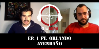 EN LA MIRA PODCAST – Ep.1 Ft. Orlando Avendaño