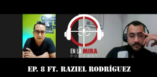EN LA MIRA PODCAST – Ep.8 Ft. Raziel Rodríguez
