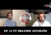 EN LA MIRA PODCAST – Ep. 15 Ft Orlando Avendaño