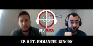 EN LA MIRA PODCAST – Ep. 6 Ft Emmanuel Rincón