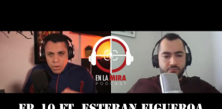 EN LA MIRA – PODCAST Ep.10 Ft Esteban Graterol